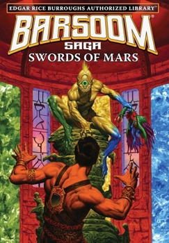 Swords of Mars : Edgar Rice Burroughs Authorized Library