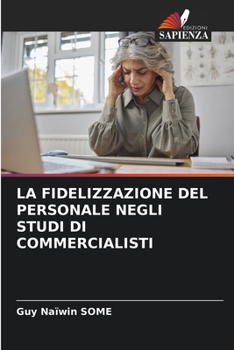 Paperback La Fidelizzazione del Personale Negli Studi Di Commercialisti [Italian] Book