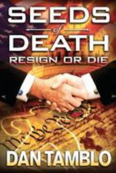 Paperback Seeds of Death Resign or Die: Resign or Die Book