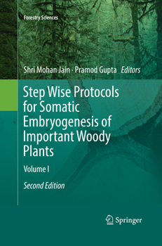 Paperback Step Wise Protocols for Somatic Embryogenesis of Important Woody Plants: Volume I Book