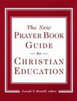 Paperback The New Prayer Book Guide to Christian Education Book
