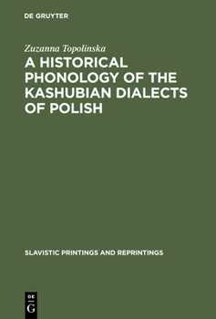 Hardcover A Historical Phonology of the Kashubian Dialects of Polish Book