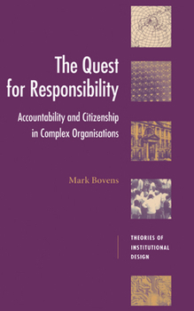 Hardcover The Quest for Responsibility: Accountability and Citizenship in Complex Organisations Book