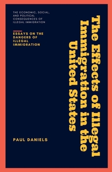 Paperback The Effects of Illegal Immigration in the United States Book