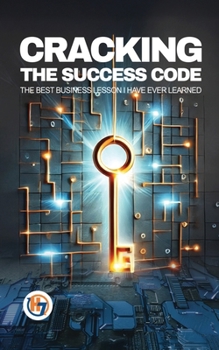 Paperback Cracking the Success Code: The Best Business Lesson I Have Ever Learned Book