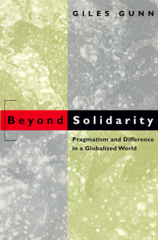 Paperback Beyond Solidarity: Pragmatism and Difference in a Globalized World Book