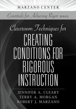Paperback Classroom Techniques for Creating Conditions for Rigorous Instruction Book