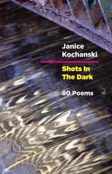 Paperback Shots in the Dark: Eighty Poems Book