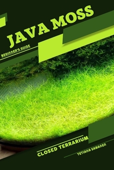 Java Moss: Closed terrarium, Beginner's Guide