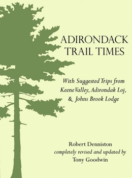 Paperback Adirondack Trail Times: With Suggested Tips from Keene Valley, Adirondak Loj, and Johns Brooks Lodge Book