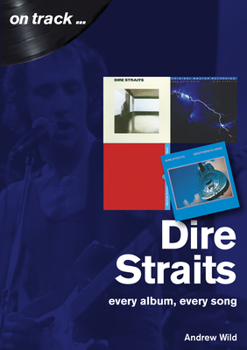 Paperback Dire Straits: Every Album, Every Song Book