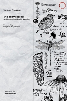Wild and Wonderful: An enthnography of English naturalists