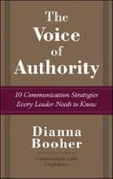 Hardcover The Voice of Authority: 10 Communication Strategies Every Leader Needs to Know Book