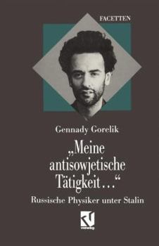 Paperback "Meine Antisowjetische Tätigkeit...": Russische Physiker Unter Stalin [German] Book