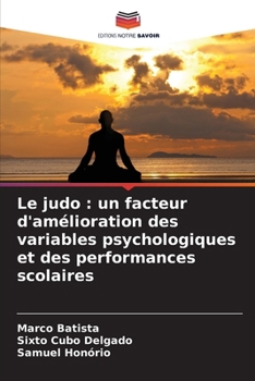 Paperback Le judo: un facteur d'amélioration des variables psychologiques et des performances scolaires [French] Book