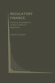 Paperback Regulatory Finance: Financial Foundations of Rate of Return Regulation Book