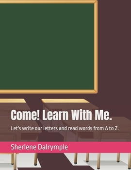 Paperback Come! Learn With Me.: Let's write our letters and read words from A to Z. Book