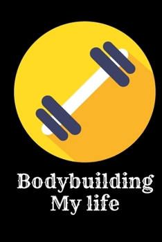 Paperback Bodybuilding My life: Exercise Journal for Planning and Tracking Workouts to Achieve Your Fitness Goals. Book