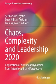 Paperback Chaos, Complexity and Leadership 2020: Application of Nonlinear Dynamics from Interdisciplinary Perspective Book