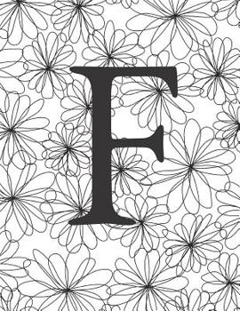 Paperback F: Monogram Initial F Notebook for Women and Girls-Black and White Flower-120 Pages 8.5 x 11 Book