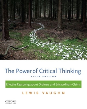 Paperback The Power of Critical Thinking: Effective Reasoning about Ordinary and Extraordinary Claims Book