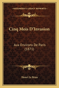 Paperback Cinq Mois D'Invasion: Aux Environs De Paris (1871) [French] Book