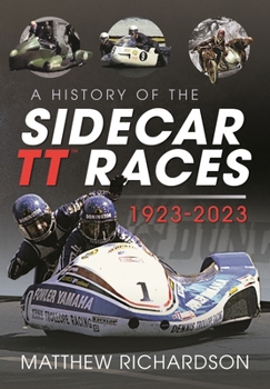 Hardcover A History of the Sidecar Tt Races, 1923-2023 Book