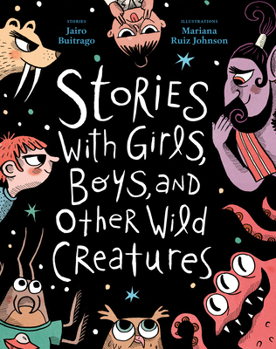 Hardcover Stories with Girls, Boys, and Other Wild Creatures Book