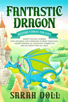 Paperback Fantastic Dragon: Bedtime Stories for Kids Book