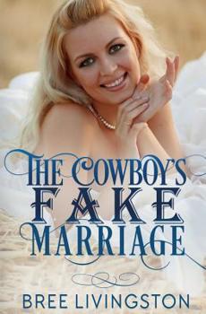 Paperback The Cowboy's Fake Marriage: A Clean Fake Relationship Romance Book One Book
