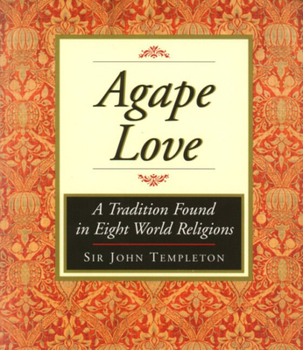 Hardcover Agape Love: Tradition in Eight World Religions Book