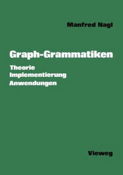 Paperback Graph-Grammatiken: Theorie Anwendungen Implementierung [German] Book