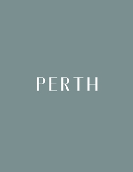 Perth: A Decorative Book ¦ Perfect for Stacking on Coffee Tables & Bookshelves ¦ Customized Interior Design & Home Decor (Australia Book Series)