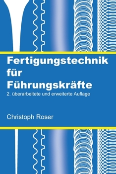 Paperback Fertigungstechnik f?r F?hrungskr?fte: 2. ?berarbeitete und erweiterte Auflage [German] Book