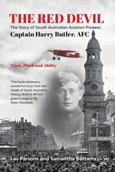 Paperback The Red Devil: The story of South Australian aviation pioneer, Captain Harry Butler, AFC Book