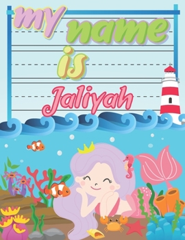 Paperback My Name is Jaliyah: Personalized Primary Tracing Book / Learning How to Write Their Name / Practice Paper Designed for Kids in Preschool a Book