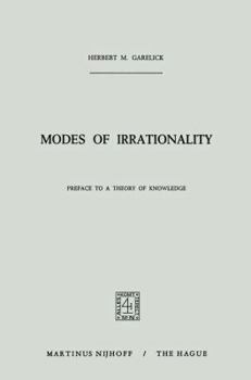 Hardcover Modes of Irrationality: Preface to a Theory of Knowledge Book