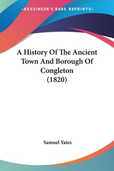 Paperback A History Of The Ancient Town And Borough Of Congleton (1820) Book