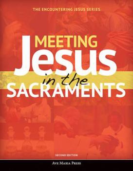 Paperback Meeting Jesus in the Sacraments (Second Edition) Book