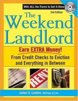 Paperback The Weekend Landlord: From Credit Checks to Eviction and Everything in Between [With CDROM] Book
