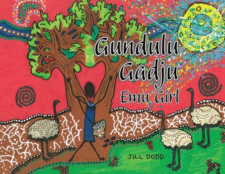 Paperback Gundulu Gadju: Emu Girl [Australian Languages] Book