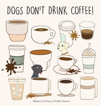 Hardcover Dogs Don't Drink Coffee Book