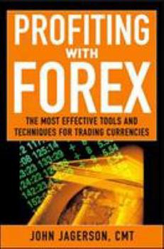 Hardcover Profiting with Forex: The Most Effective Tools and Techniques for Trading Currencies Book
