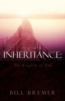 Paperback Your Inheritance: The Kingdom of God Book
