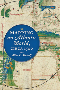 Hardcover Mapping an Atlantic World, Circa 1500 Book