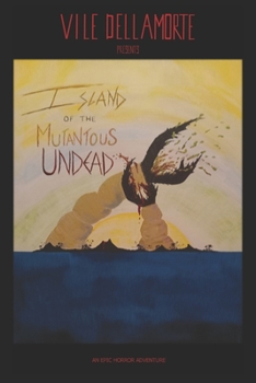 Paperback Island Of The Mutantous Undead: An Epic Horror Adventure Book