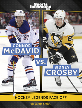 Connor McDavid vs. Sidney Crosby (Sports Illustrated Kids: Legend vs. Legend)