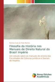 Filosofia da Hist�ria nos Manuais de Direito Natural do Brasil Imp�rio
