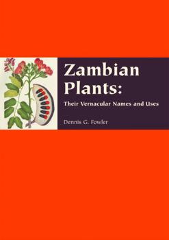 Paperback Zambian Plants: Their Vernacular Names and Uses Book