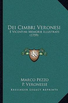 Paperback Dei Cimbri Veronesi: E Vicentini Memorie Illustrate (1759) [Italian] Book